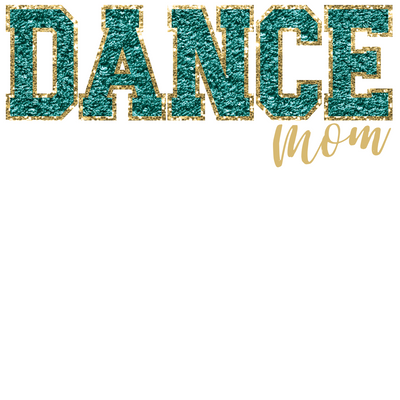 DANCE Mom Faux Embroidery Glitter by Print Palette