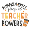 Pumpkin Spice gives me Teacher Powers